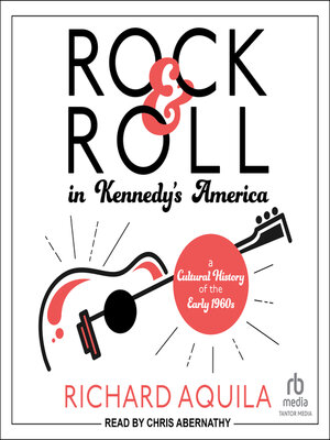 cover image of Rock & Roll in Kennedy's America